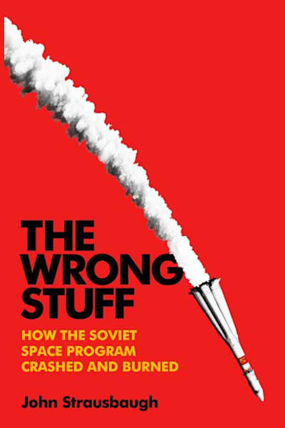 Book cover for The Wrong Stuff by John Strausbaugh