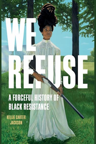 Book cover for We Refuse by Kellie Carter Jackson