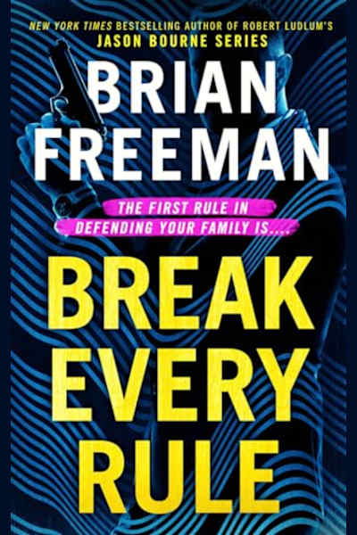 Book cover for Break Every Rule by Brian Freeman