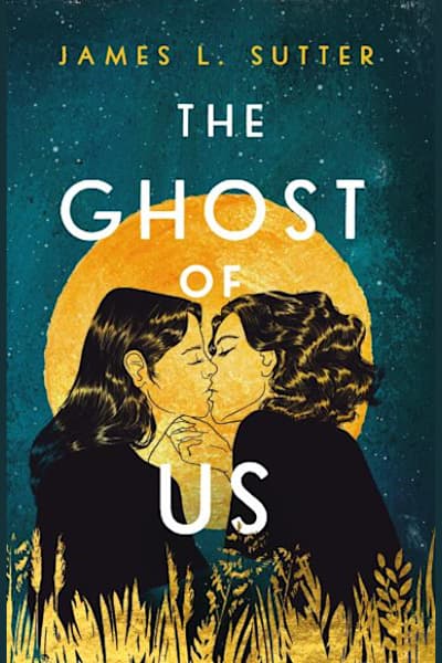 Book cover for The Ghost of Us by James L. Sutter