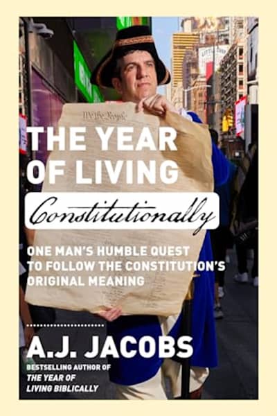 Book cover for The Year of Living Constitutionally by A. J. Jacobs