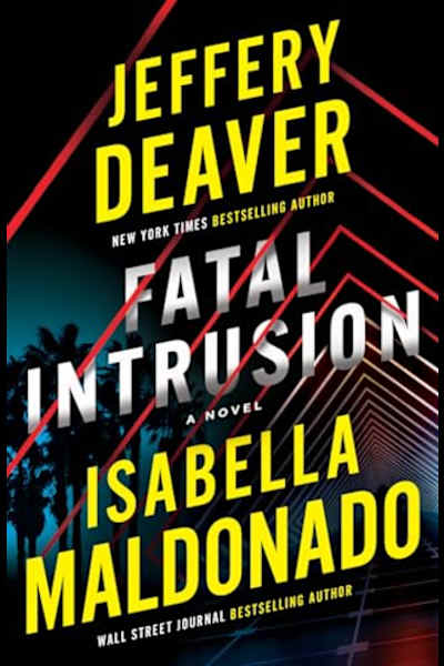 Book cover for Fatal Intrusion by Jeffery Deaver and Isabella Maldonado