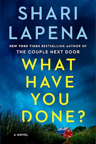 Book cover for What Have You Done? by Shari Lapena