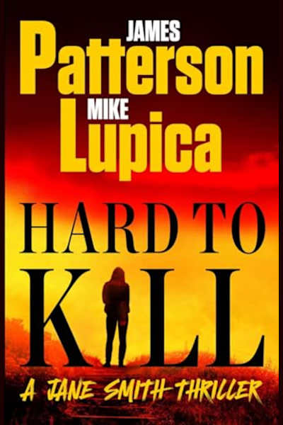 Book cover for Hard to Kill by James Patterson and Mike Lupica