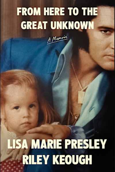 Book cover for From Here to the Great Unknown by Riley Keough and Lisa Marie Presley