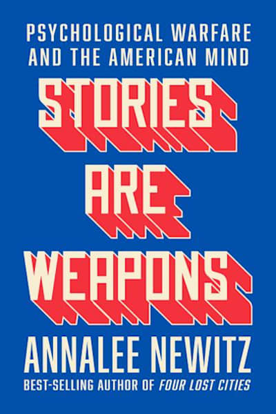 Book cover for Stories Are Weapons by Annalee Newitz