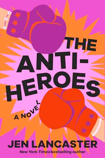 Book cover for The Anti-Heroes by Jen Lancaster