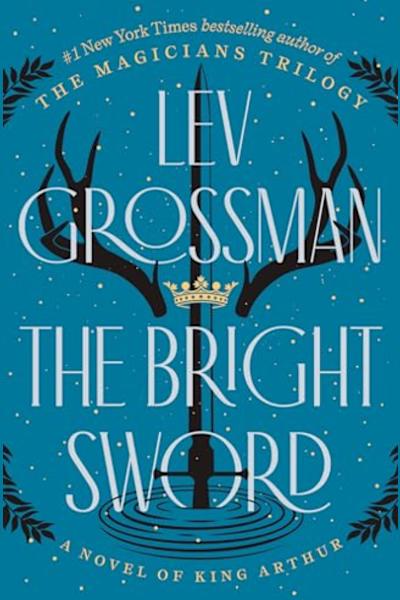 Book cover for The Bright Sword by Lev Grossman