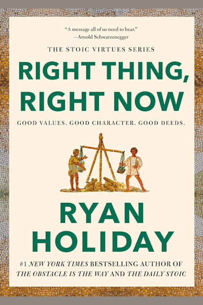 Book cover for Right Thing, Right Now by Ryan Holiday