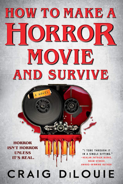 Book cover for How to Make a Horror Movie and Survive by Craig DiLouie