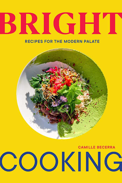 Book cover for Bright Cooking by Camille Becerra