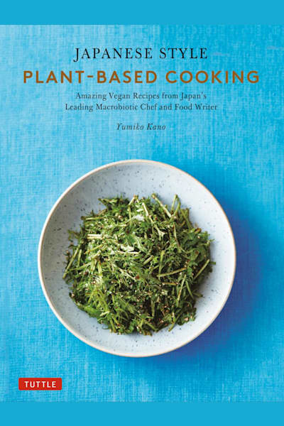Book cover for Japanese Style Plant-Based Cooking by Yumiko Kano
