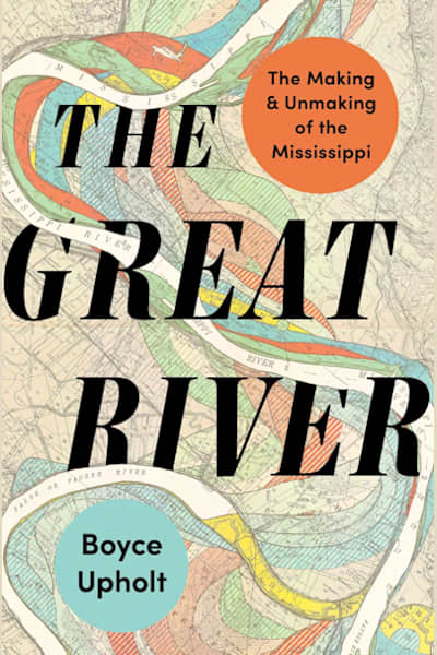 Book cover for The Great River by Boyce Upholt