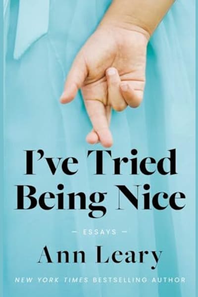 Book cover for I've Tried Being Nice by Ann Leary