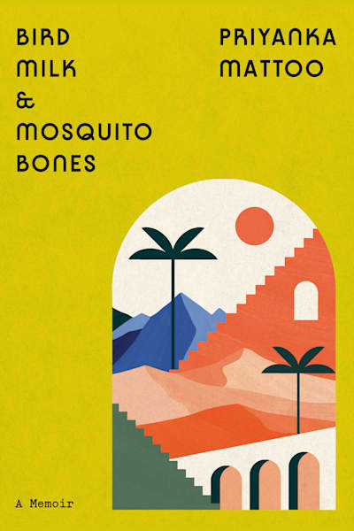 Book cover for Bird Milk & Mosquito Bones by Priyanka Mattoo