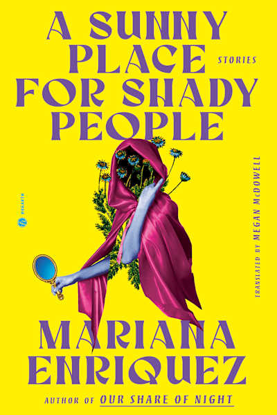 Book cover for A Sunny Place for Shady People by Mariana Enriquez