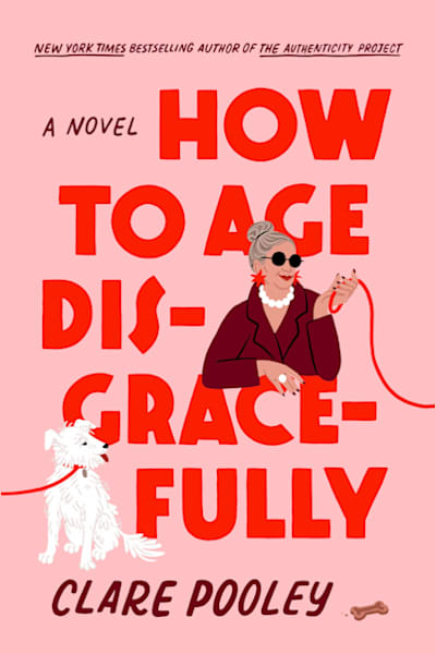 Book cover for How to Age Disgracefully by Clare Pooley