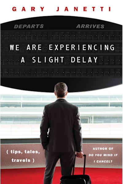Book cover for We Are Experiencing a Slight Delay by Gary Janetti