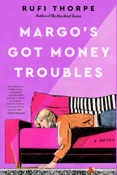 Book cover for Margo's Got Money Troubles by Rufi Thorpe