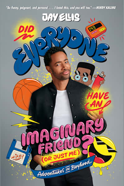 Book cover for Did Everyone Have an Imaginary Friend (or Just Me)? by Jay Ellis