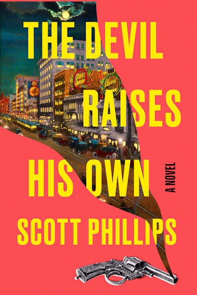 Book cover for The Devil Raises His Own by Scott Phillips