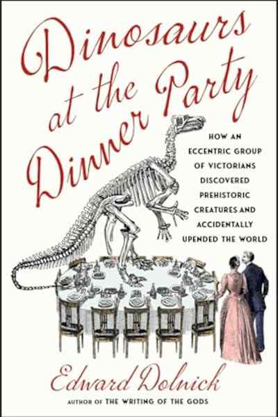 Book cover for Dinosaurs at the Dinner Party by Edward Dolnick