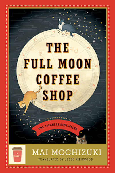 Book cover for The Full Moon Coffee Shop by Mai Mochizuki and Jesse Kirkwood