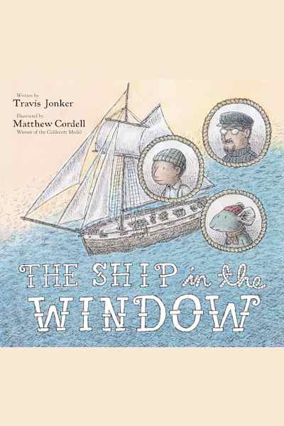 Book cover for The Ship in the Window by Travis Jonker and Matthew Cordell