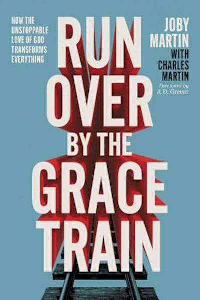 Book cover for Run Over by the Grace Train by Charles Martin and Joby Martin