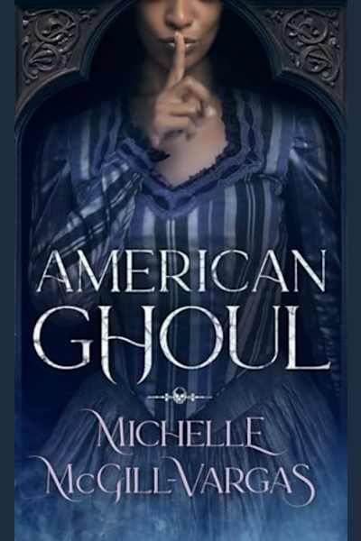 Book cover for American Ghoul by Michelle McGill-Vargas