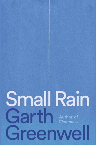 Book cover for Small Rain by Garth Greenwell