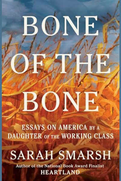 Book cover for Bone of the Bone by Sarah Smarsh