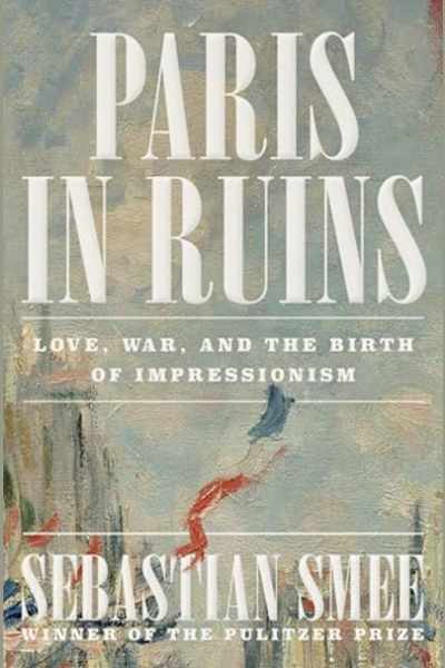 Book cover for Paris in Ruins by Sebastian Smee