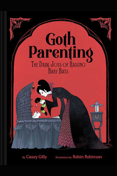 Book cover for Goth Parenting by Casey Gilly and Robin Robinson