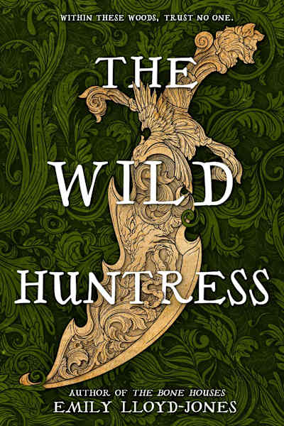 Book cover for The Wild Huntress by Emily Lloyd-Jones