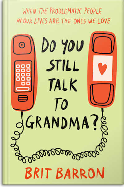Book cover for Do You Still Talk to Grandma? by Brit Barron