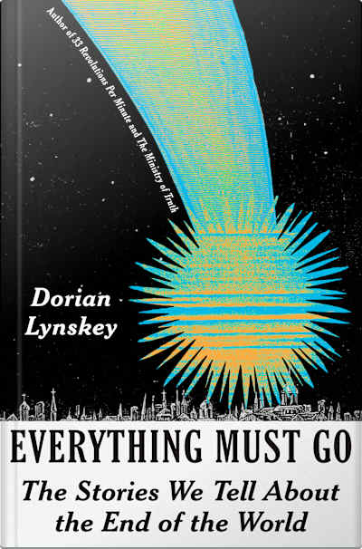 Book cover for Everything Must Go by Dorian Lynskey