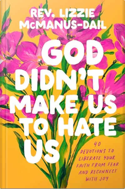 Book cover for God Didn't Make Us to Hate Us by Lizzie McManus-Dail