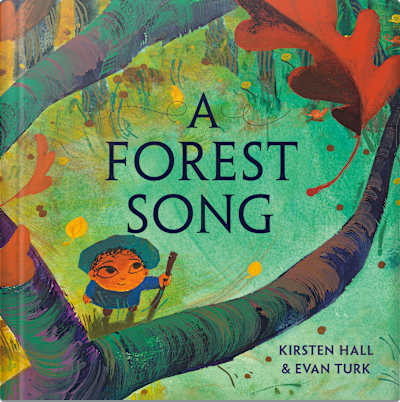 Book cover for A Forest Song by Evan Turk and Kirsten Hall