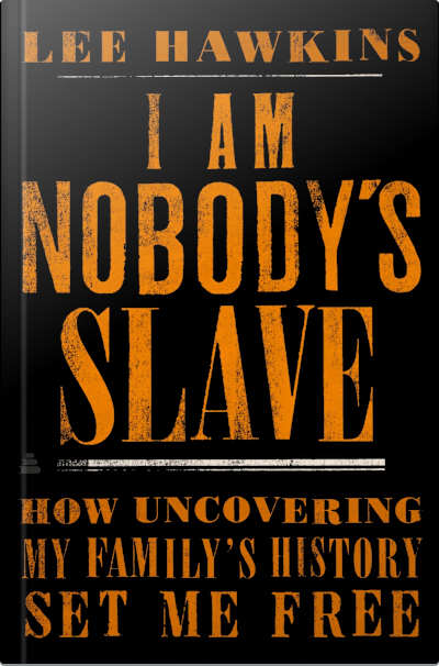 Book cover for I Am Nobody's Slave by Lee Hawkins