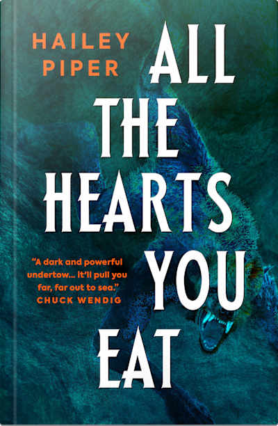 Book cover for All the Hearts You Eat by Hailey Piper
