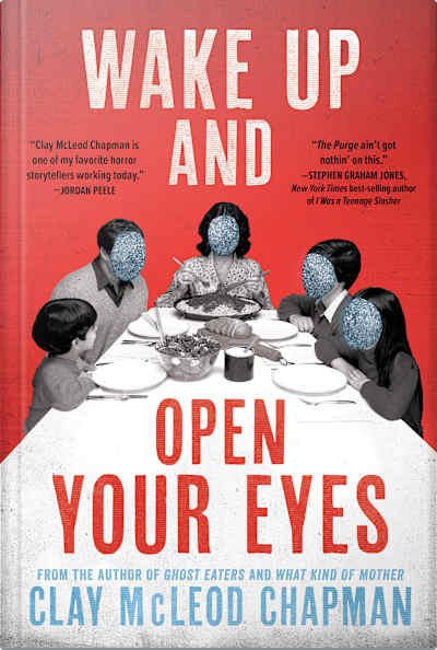 Book cover for Wake Up and Open Your Eyes by Clay McLeod Chapman