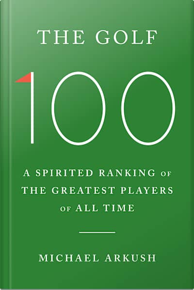 Book cover for The Golf 100 by Michael Arkush