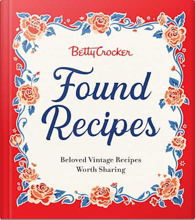 Book cover for Betty Crocker: Found Recipes by Betty Crocker