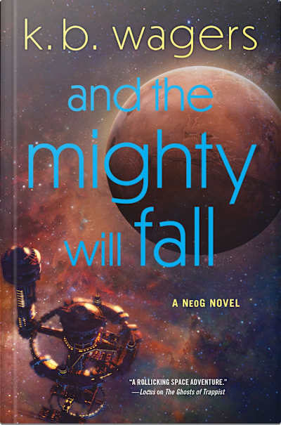 Book cover for And the Mighty Will Fall by K. B. Wagers