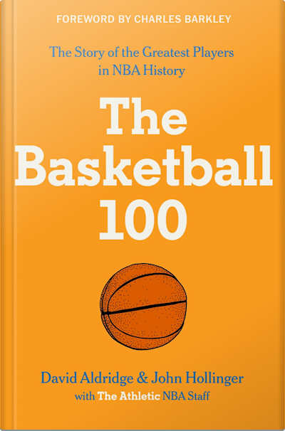 Book cover for The Basketball 100 by John Hollinger, David Aldridge, and The Athletic