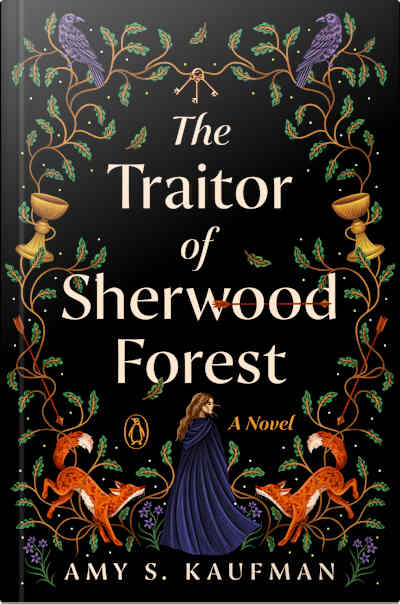 Book cover for The Traitor of Sherwood Forest by Amy S. Kaufman