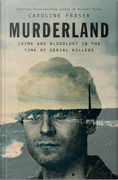 Book cover for Murderland by Caroline Fraser