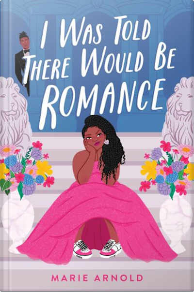 Book cover for I Was Told There Would Be Romance by Marie Arnold