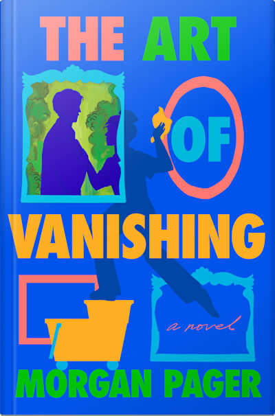 Book cover for The Art of Vanishing by Morgan Pager